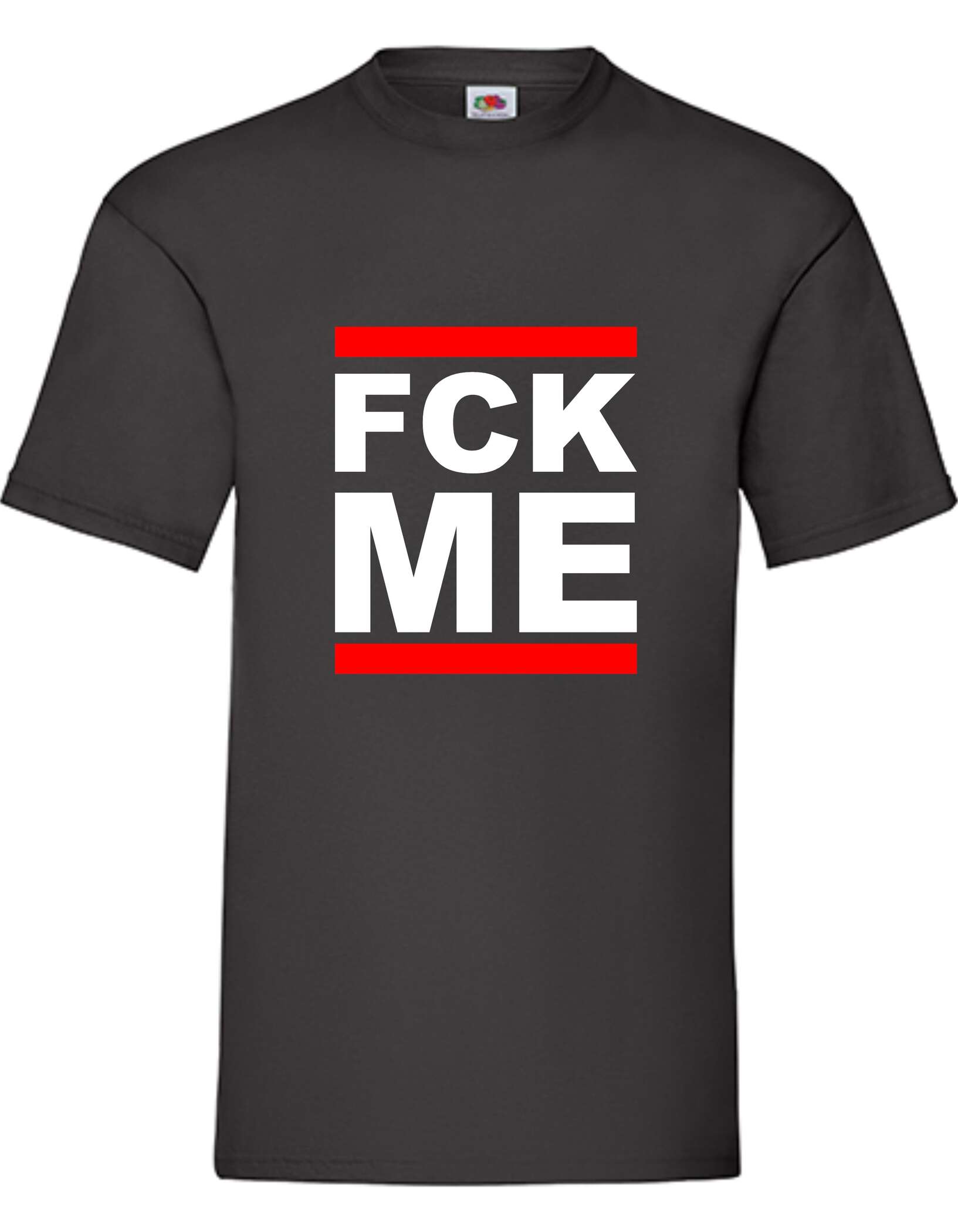 T-Shirt Mit Beschriftung FCK ME