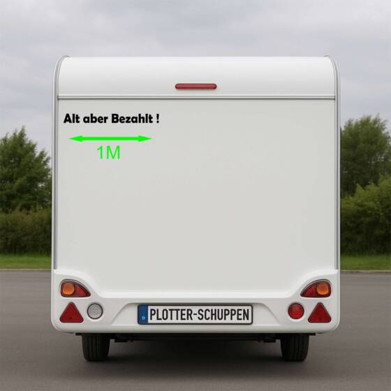 WohnwagenWohnmobil Aufkleber Camping Alt aber Bezahlt ! 100 x 10 cm