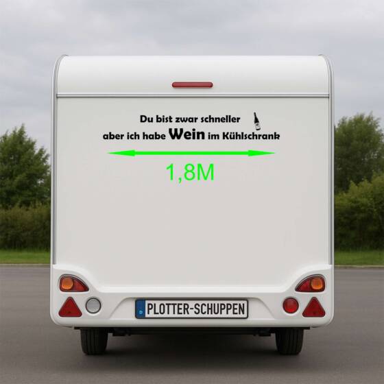 WohnwagenWohnmobil Aufkleber Camping Du bist Zwar schneller aber ich habe Wein Im Kühlschrank 180 x 27,5 cm