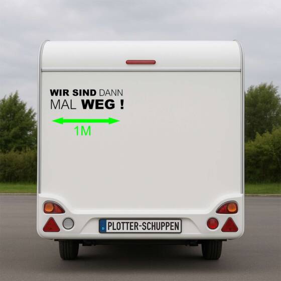 WohnwagenWohnmobil Aufkleber Camping WIR SIND DANN MAL WEG ! 100 x 27 cm