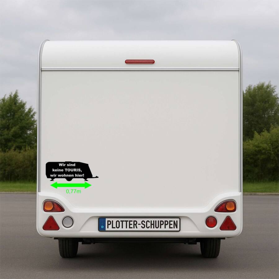 Wohnwagen/Wohnmobil Aufkleber Camping Wir sind keine TOURIS, wir wohnen hier ! 77 x 29 cm